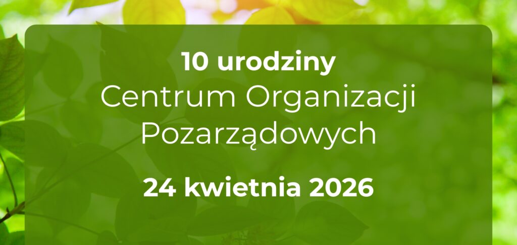 10 lat Centrum Organizacji Pozarządowych w Katowicach – zapraszamy na wspólne świętowanie!